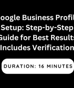 Google Business Profile Setup: Step-by-Step Guide for Best Results (Includes Verification)
