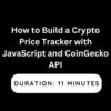 How to Build a Crypto Price Tracker with JavaScript and CoinGecko API