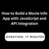 How to Build a Movie Info App with JavaScript and API Integration