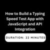 How to Build a Typing Speed Test App with JavaScript and API Integration
