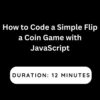 How to Code a Simple Flip a Coin Game with JavaScript