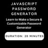 Learn to Make a Secure & Customizable Password Generator