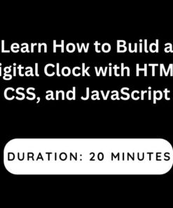 Learn How to Build a Digital Clock with HTML, CSS, and JavaScript