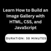 Learn How to Build an Image Gallery with HTML, CSS, and JavaScript