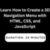 Learn How to Create a 3D Navigation Menu with HTML, CSS, and JavaScript