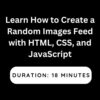 Learn How to Create a Random Images Feed with HTML, CSS, and JavaScript