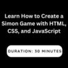 Learn How to Create a Simon Game with HTML, CSS, and JavaScript