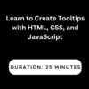Learn to Create Tooltips with HTML, CSS, and JavaScript