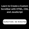 Learn to Create a Custom Scrollbar with HTML, CSS, and JavaScript