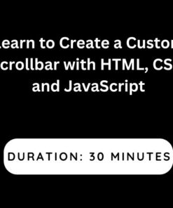 Learn to Create a Custom Scrollbar with HTML, CSS, and JavaScript