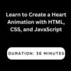 Learn to Create a Heart Animation with HTML, CSS, and JavaScript