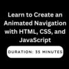 Learn to Create an Animated Navigation with HTML, CSS, and JavaScript