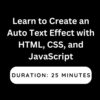 Learn to Create an Auto Text Effect with HTML, CSS, and JavaScript