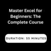 Master Excel for Beginners: The Complete Course