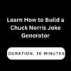 Learn How to Build a Chuck Norris Joke Generator