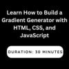Learn How to Build a Gradient Generator with HTML, CSS, and JavaScript
