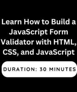 Learn How to Build a JavaScript Form Validator with HTML, CSS, and JavaScript