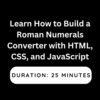 Learn How to Build a Roman Numerals Converter with HTML, CSS, and JavaScript
