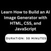 Learn How to Build an AI Image Generator with HTML, CSS, and JavaScript