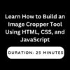 Learn How to Build an Image Cropper Tool Using HTML, CSS, and JavaScript