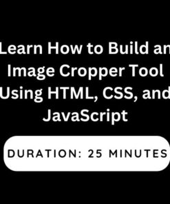 Learn How to Build an Image Cropper Tool Using HTML, CSS, and JavaScript