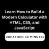 Learn How to Build a Modern Calculator with HTML, CSS, and JavaScript