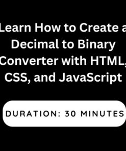 Learn How to Create a Decimal to Binary Converter with HTML, CSS, and JavaScript