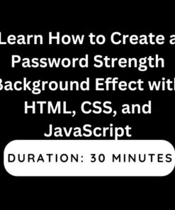 Learn How to Create a Password Strength Background Effect with HTML, CSS, and JavaScript