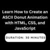 Learn How to Create an ASCII Donut Animation with HTML, CSS, and JavaScript