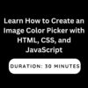 Learn How to Create an Image Color Picker with HTML, CSS, and JavaScript