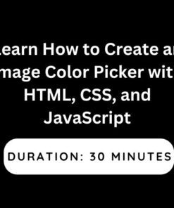 Learn How to Create an Image Color Picker with HTML, CSS, and JavaScript