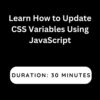 Learn How to Update CSS Variables Using JavaScript